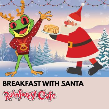 Breakfast with Santa at Rainforest Cafe!